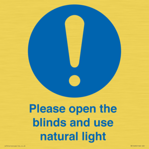 Please open the blinds and use natural light